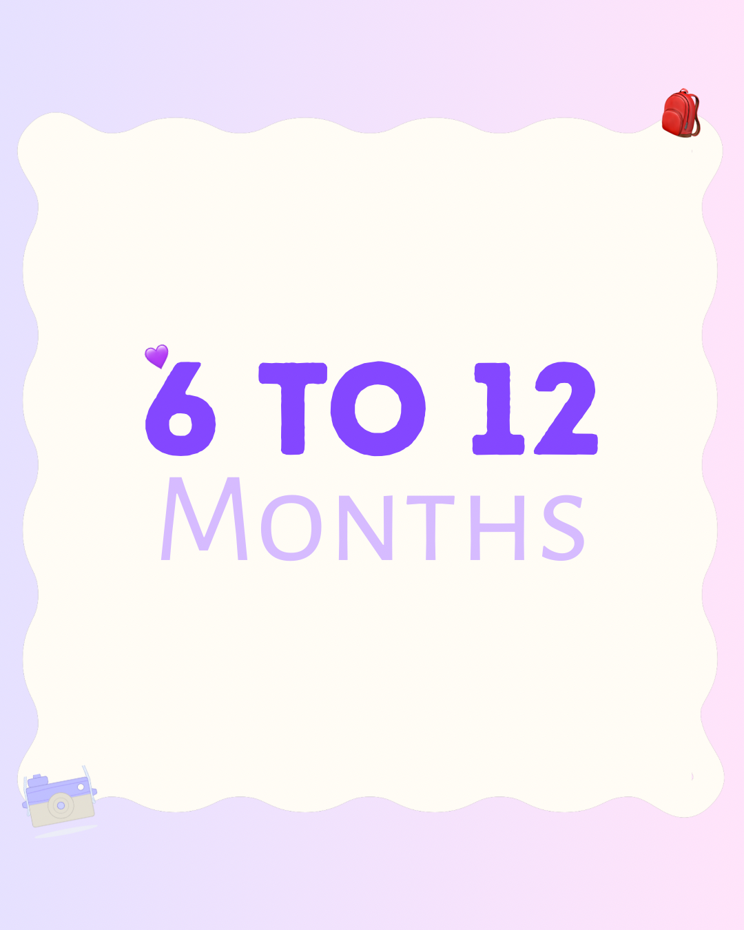 6 to 12 Months