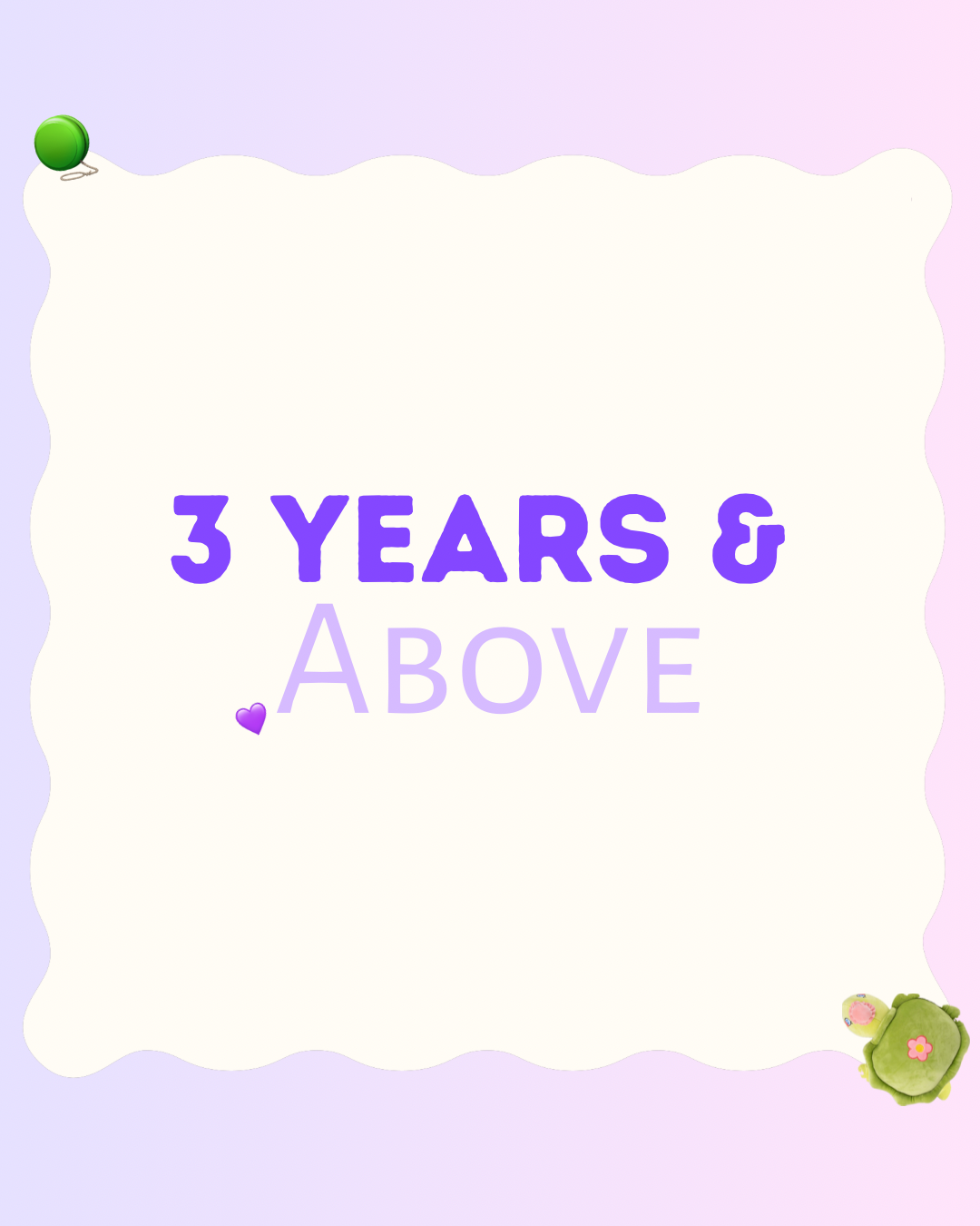 3 Years And Above